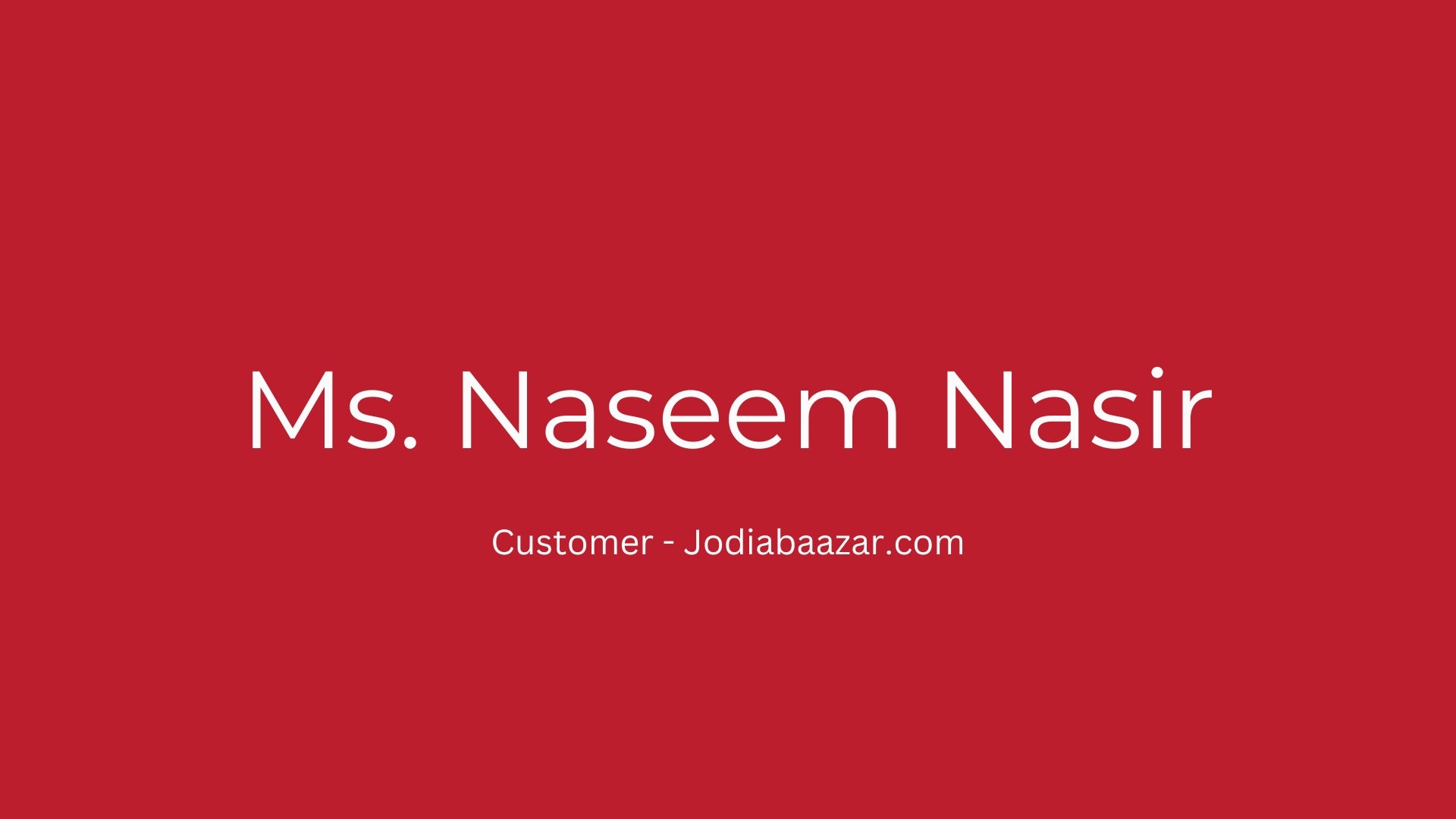 Voice Of Customer - Ms. Naseem Nasir