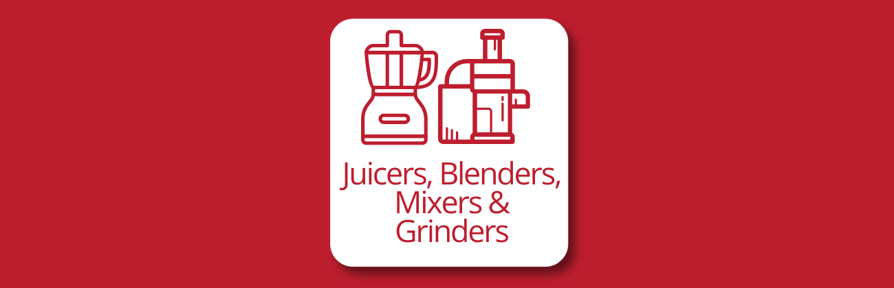 Juicers, Blenders, Mixers & Grinders